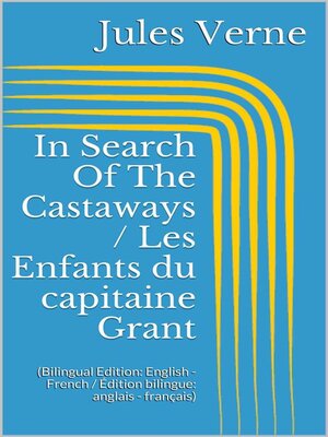 cover image of In Search of the Castaways / Les Enfants du capitaine Grant (Bilingual Edition--English--French / Édition bilingue--anglais--français)